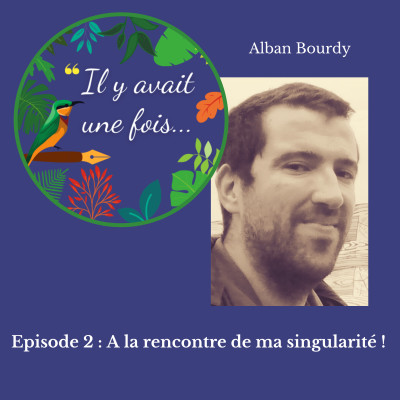 A la rencontre de ma singularité ! avec Alban Bourdy cover