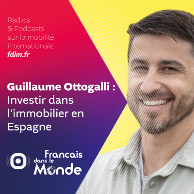 Investir dans l'immobilier en Espagne avec Guillaume Ottogalli cover