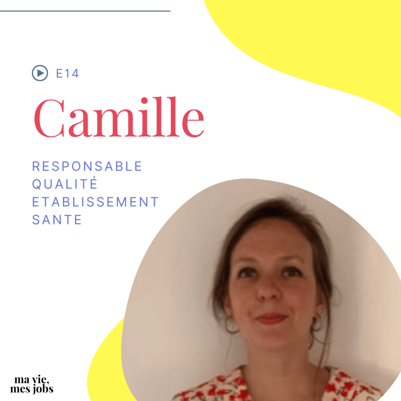 E14 - Camille - Responsable Qualité établissement de santé