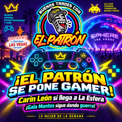 ¡El Patrón se pone gamer, Carin León sí llega a La Esfera y Gala Montes sigue dando guerra! cover