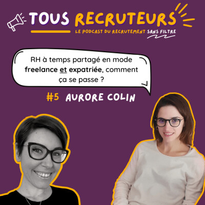 #5 - RH à temps partagé en mode freelance ET expatrié, ça se passe comment ? avec Aurore Colin cover