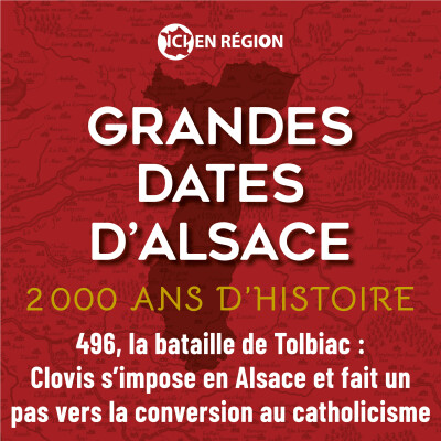 496, la bataille de Tolbiac : Clovis s'impose en Alsace et fait un pas vers la conversion au catholicisme cover