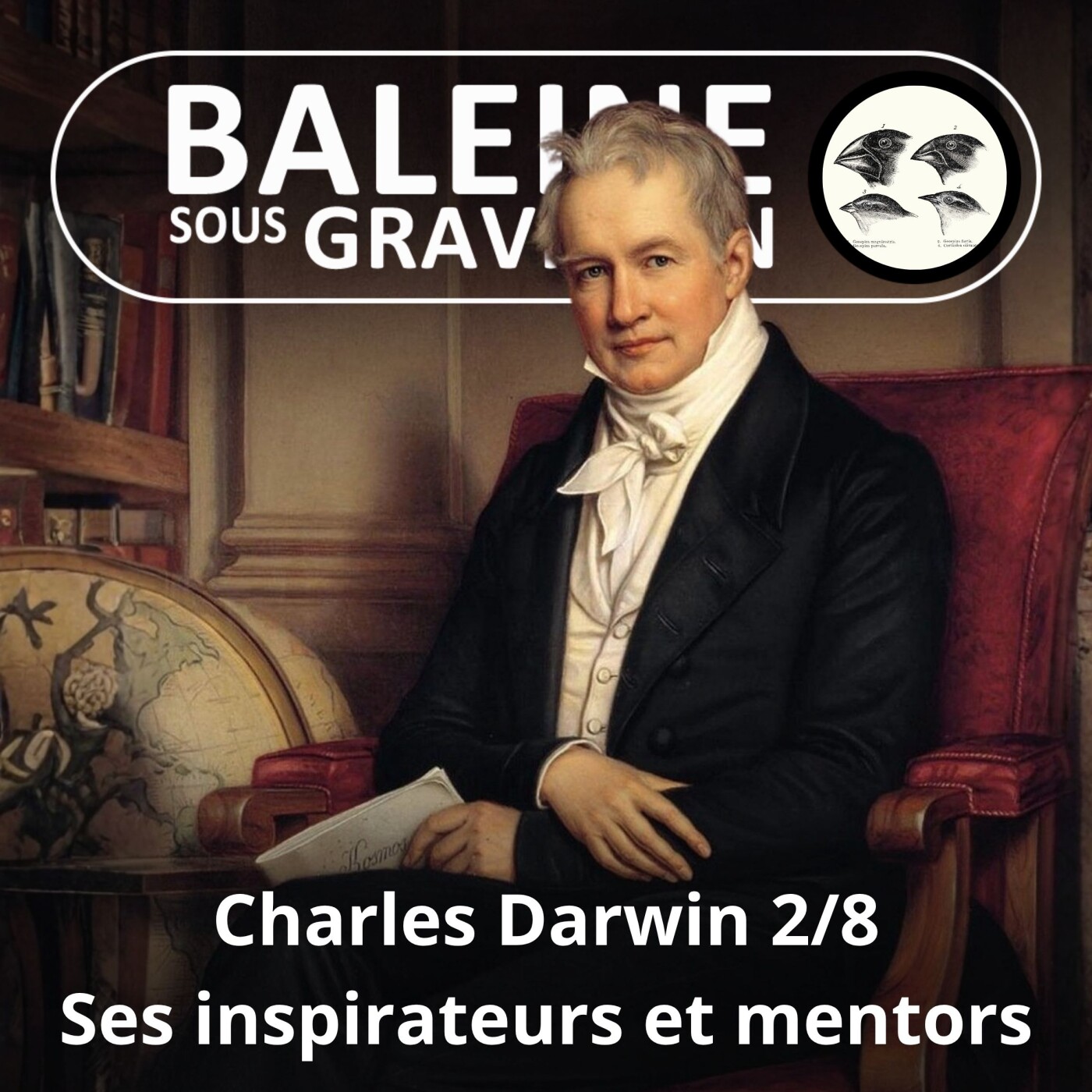 S03E89 Charles Darwin 2/8 : Les mentors de Darwin, Von Humboldt, Henslow, Lyell... episode artwork