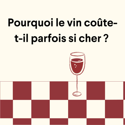 Pourquoi le vin coûte-t-il parfois si cher ? cover