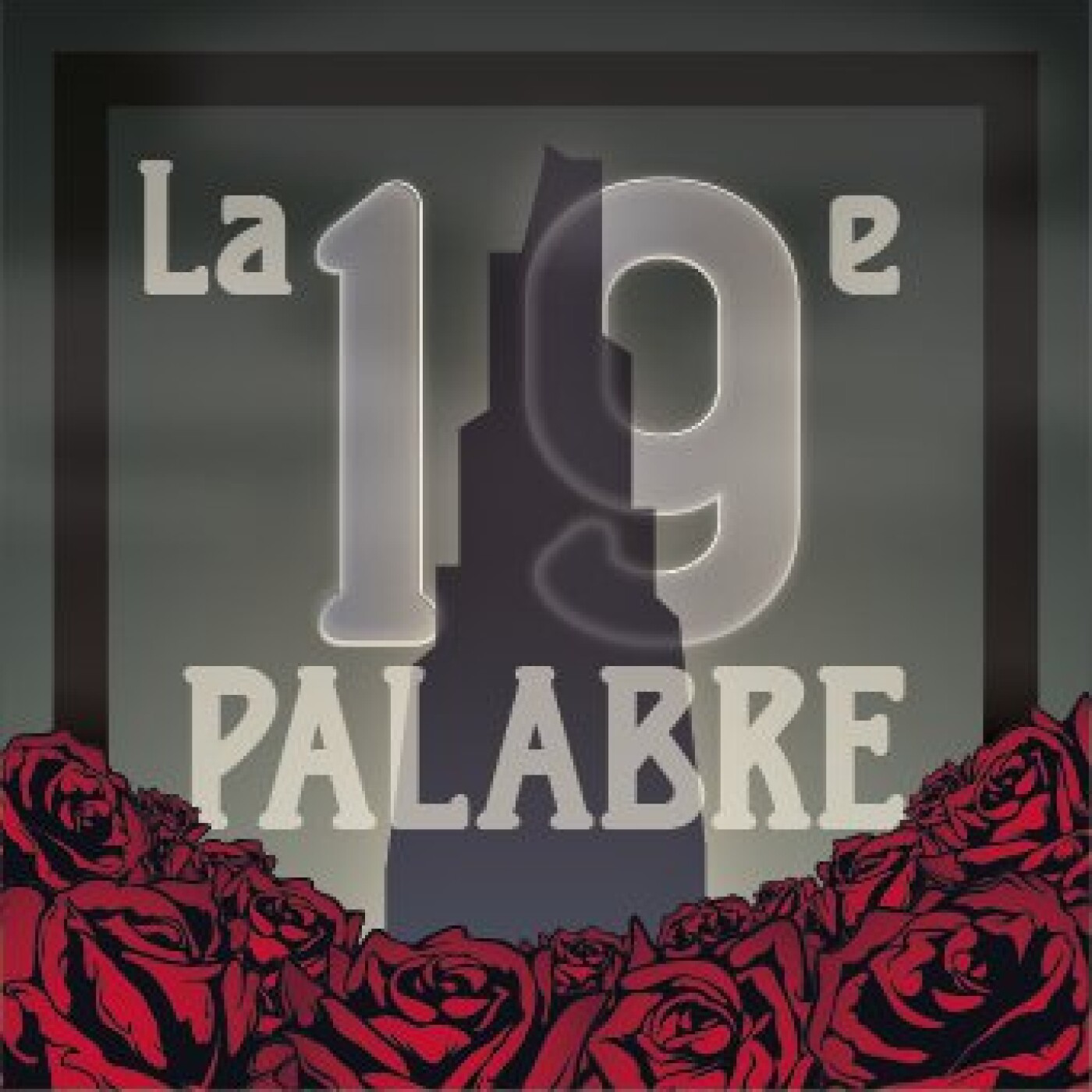La 19e Palabre #22 🌹