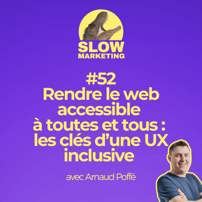 #52 - Rendre le web accessible à toutes et tous : les clés d’une UX inclusive avec Arnaud Poffé cover
