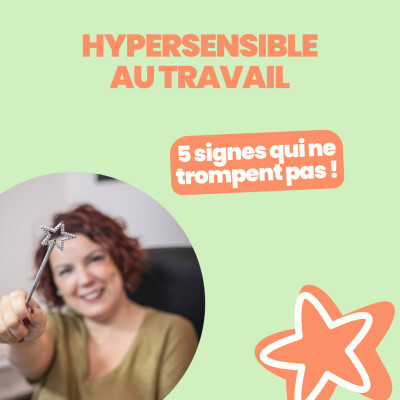 5 signes que tu vis mal ton hypersensibilité au travail cover