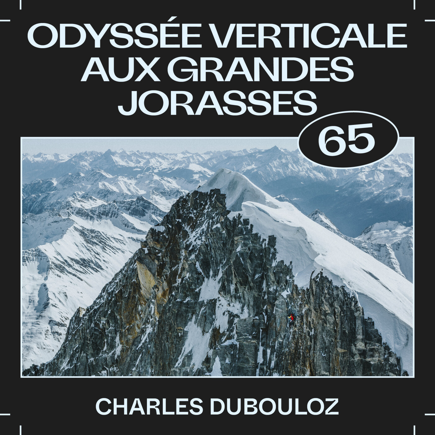 #65 — Odyssée verticale aux Grandes Jorasses, avec Charles Dubouloz