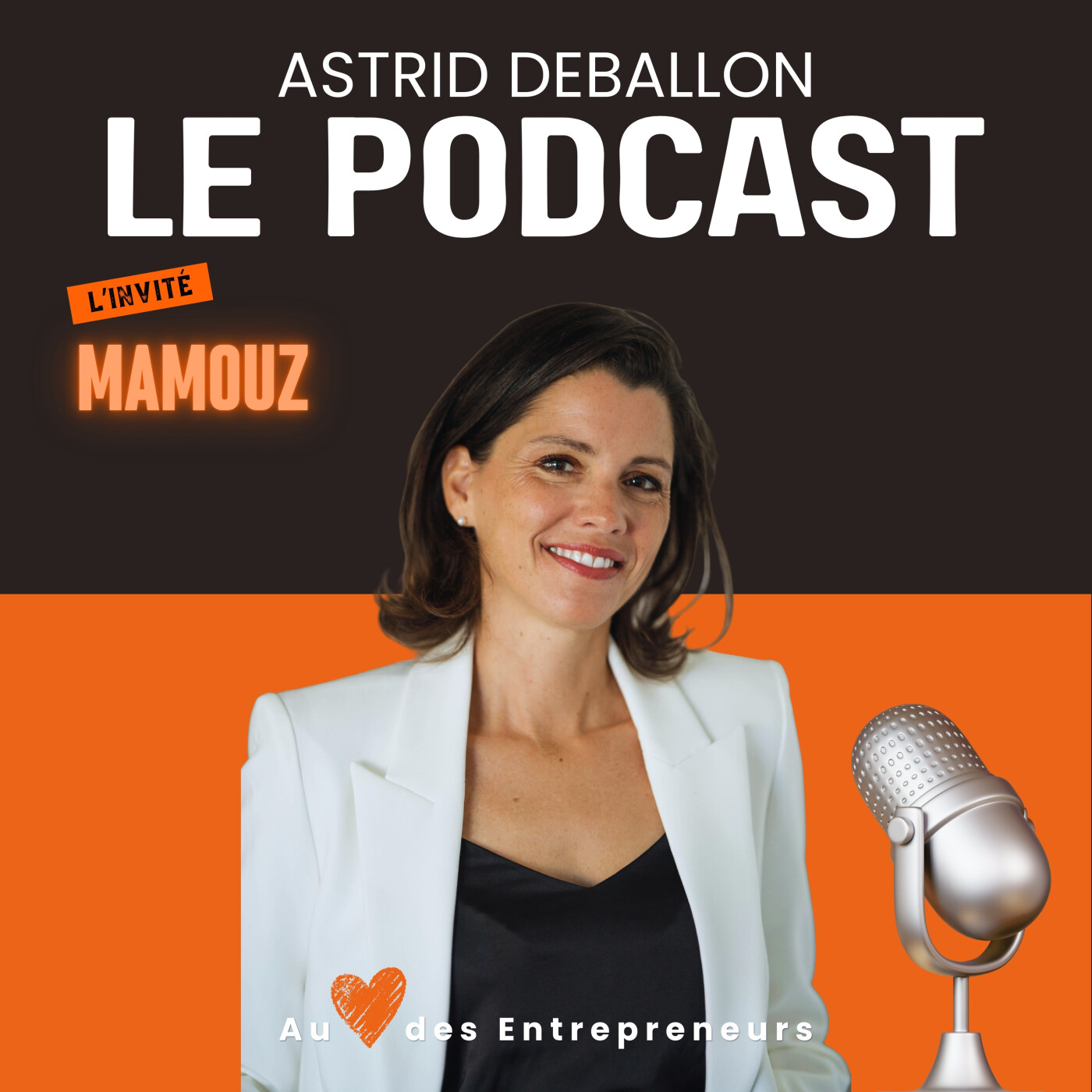 Entreprendre dans les médias - Le PODCAST de MAMOUZ par ASTRID DEBALLON