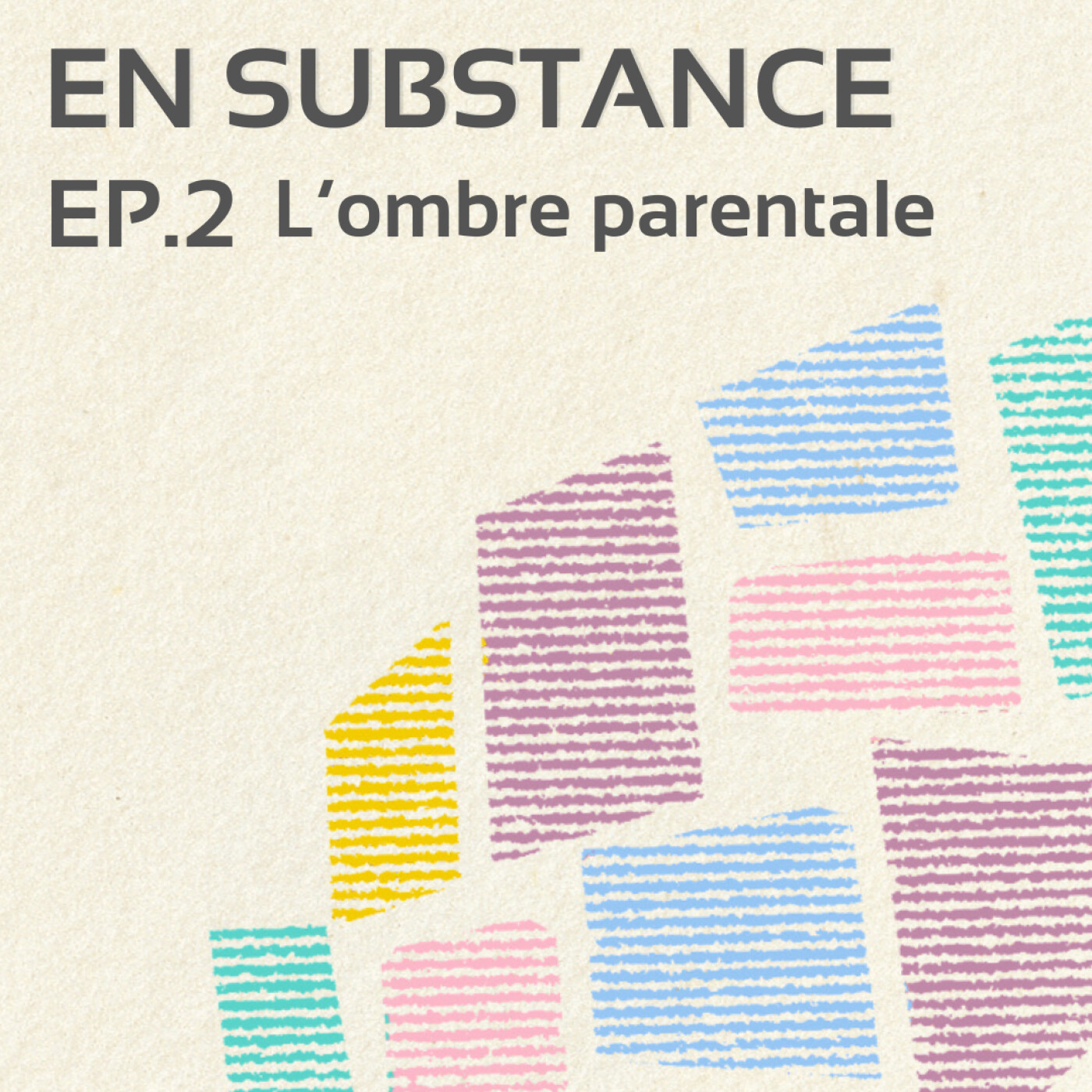 EP.2 : Faire face à l’ombre parentale