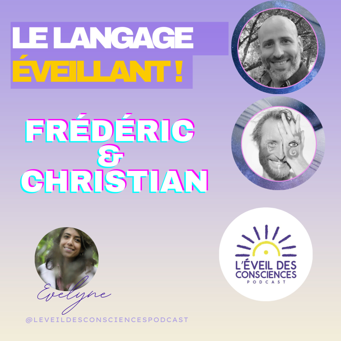 #165 Le langage Éveillant : car il y a des mots qui manquent pour exprimer certaines expériences, sensations…Frédéric & Christian