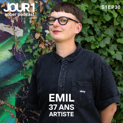 S1EP30 : Emil, 37 ans, Artiste : “Il y a une dualité très intense dans la sobriété : on se découvre et on se retrouve !" cover