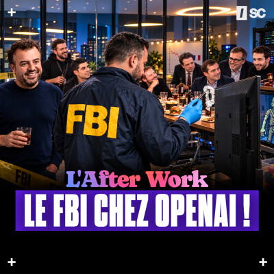 L'AFTER WORK : Le FBI chez OpenAI, des zombies à SF & GPT-6 au drive ! cover
