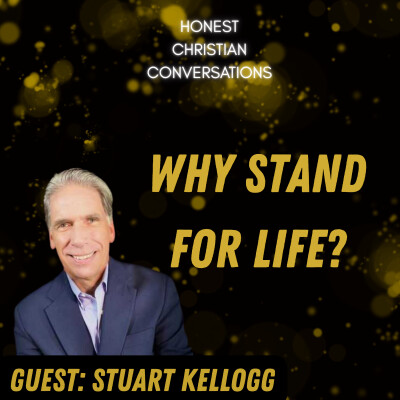 Why Christians Should Stand for Pro-Life Values: A Biblical Perspective on Defending Life (with Stuart Kellogg) cover