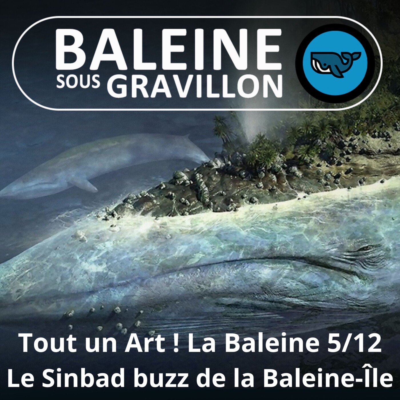 Tout un Art ! La Baleine 5/12 : La Baleine-Île, de Saint-Brendan à Sinbad le marin