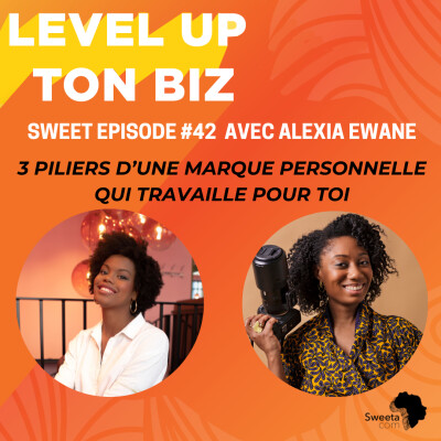 #42 3 piliers d'une marque personnelle (personal branding) qui travaille pour toi avec Alexia EWANE cover