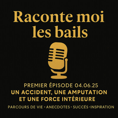 Podcast - Un accident, une amputation, et une force intérieure cover