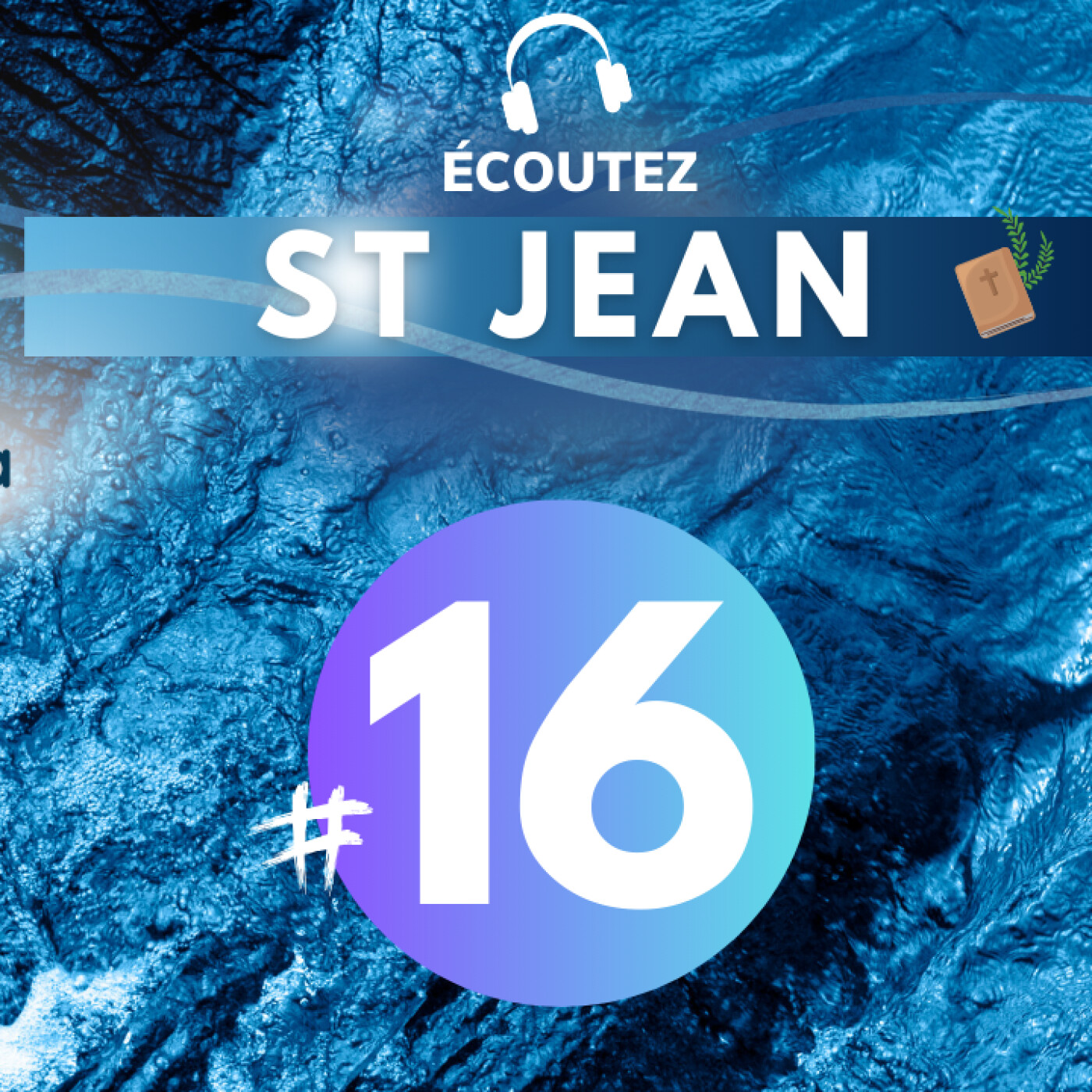 #16 Evangile de St Jean chap 12 • Versets 37-50 & chap 13 Versets 1-11 | Méditation audio #podcast
