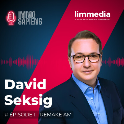 Immo Sapiens - David Seksig Co-fondateur Remake AM cover