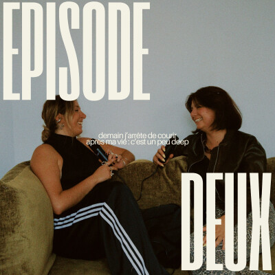 Épisode 2 - Demain j'arrête de courir après ma vie : c'est un peu deep cover