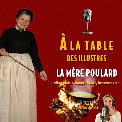 À la table de la mère Poulard, "bon plaisir, bonne chance, heureuse vie" - Podcast d'histoire et de gastronomie cover