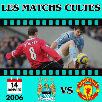 Les matchs cultes : Manchester City vs Manchester United 2006 cover