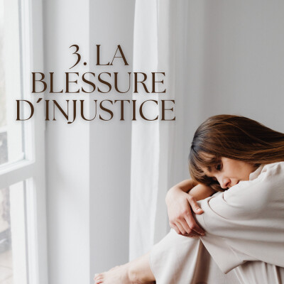 3. La blessure d’injustice : apprendre à lâcher le besoin de perfection cover