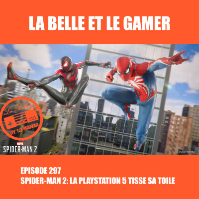 Episode 297: Spider-Man 2, la PlayStation 5 tisse sa toile cover