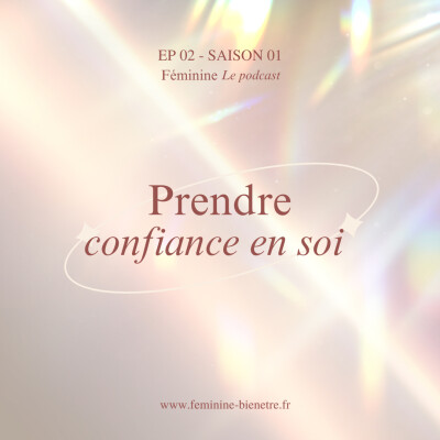 Episode 2 - Saison 1 : Prendre confiance en soi cover
