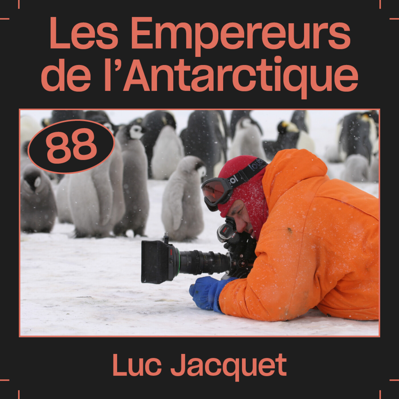 #88 — Les Empereurs de l'Antarctique, avec Luc Jacquet