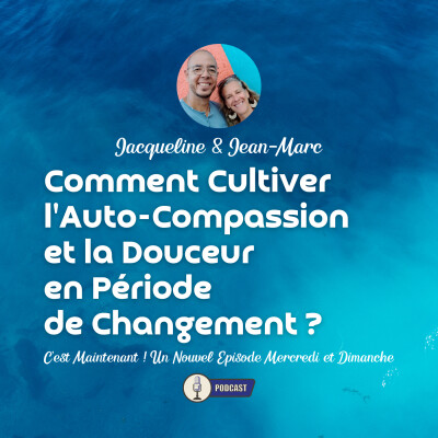 Comment cultiver l'autocompassion et la douceur en période de changement cover