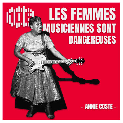 Les femmes musiciennes sont-elles vraiment dangereuses ? - Annie Coste - Le106 cover