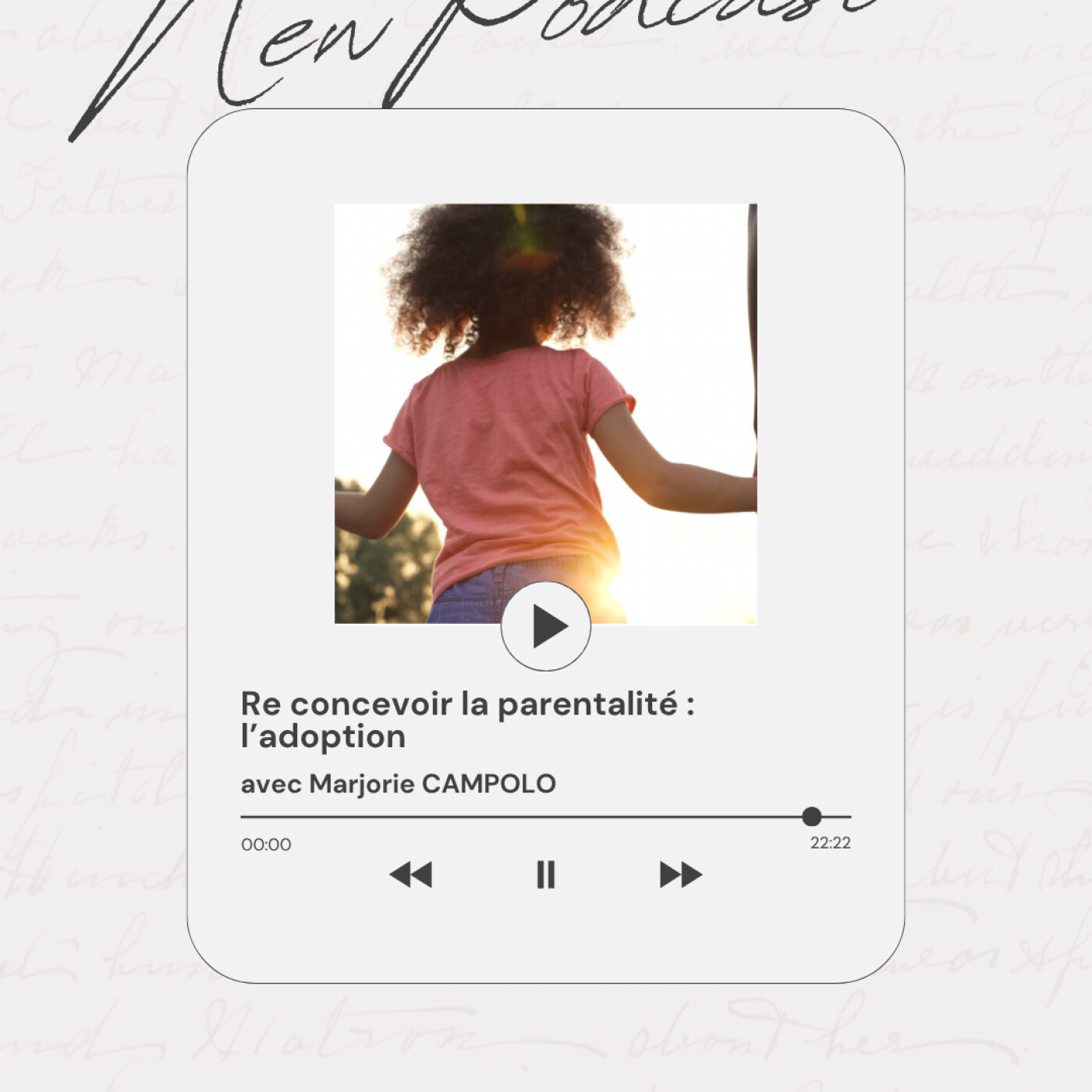 Re concevoir une nouvelle forme de parentalité : l'adoption, avec Marjorie Campolo episode artwork