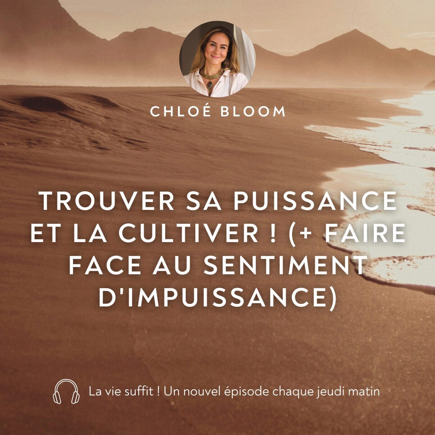 Trouver sa puissance et la cultiver ! (+ faire face au sentiment d'impuissance)