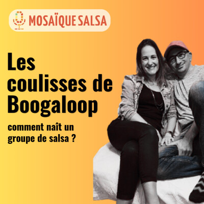 45. Les coulisses de Boogaloop : comment naît un groupe de salsa ? cover