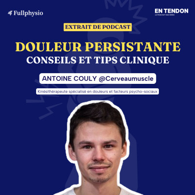 [Extrait #11] Douleur persistante : tips clinique indispensable | Antoine Couly (@CerveauMusclé), kinésithérapeute en oncologie cover