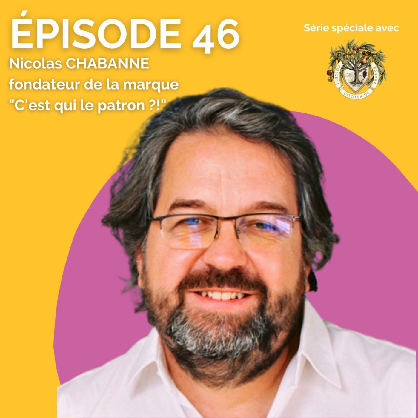46- Reinventer l'industrie alimentaire avec Nicolas Chabanne, fondateur de C'est Qui Le Patron ?!