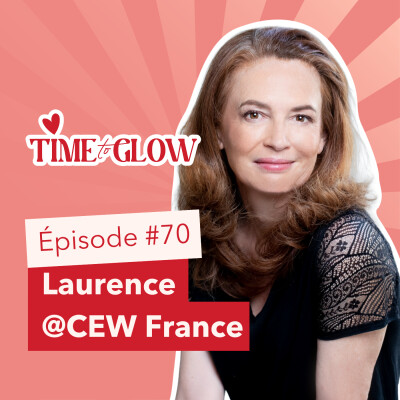 #70 Laurence Moulin - CEW France : La beauté n’est pas futile, elle aide à mieux vivre cover