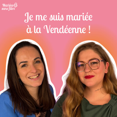🎙 Mariées sans filtre – Un mariage traditionnel vendéen cover