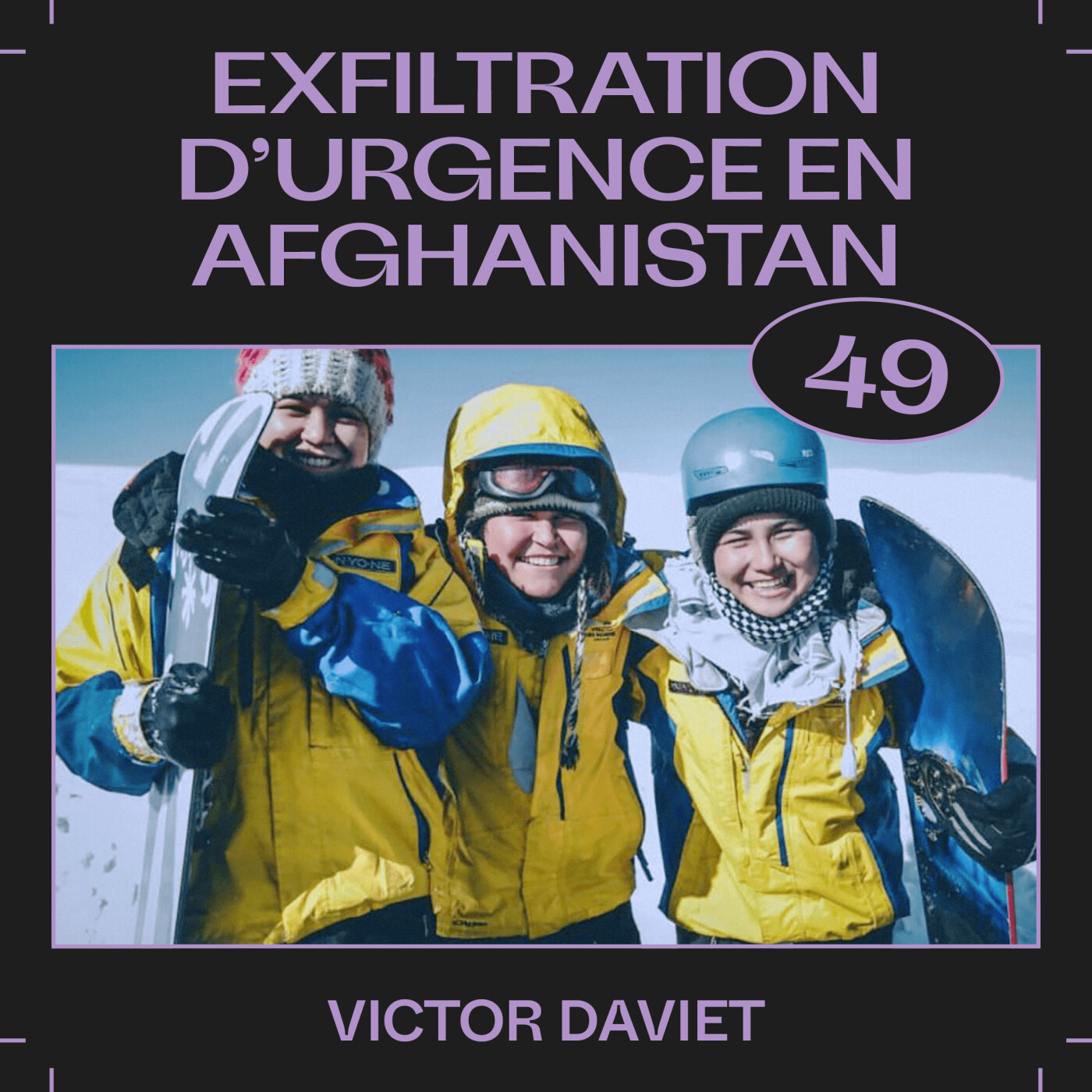 #49 â Exfiltration dâurgence en Afghanistan, avec Victor Daviet