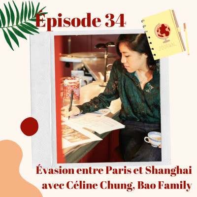 34. Évasion entre Shanghai et Paris avec Céline Chung, fondatrice de la Bao Family cover
