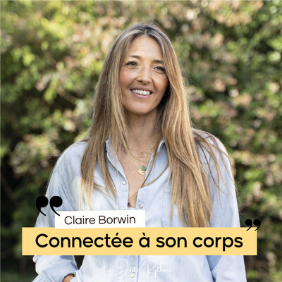 Connectée à son corps : Claire Borwin -  Le Juste Rythme 🎙️🌻 cover