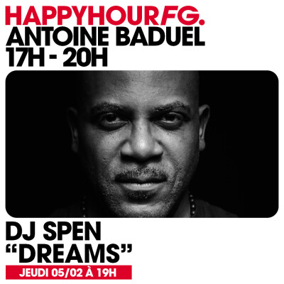 HAPPY HOUR FG AVEC ANTOINE BADUEL. L'INTERVIEW : DJ SPEN cover