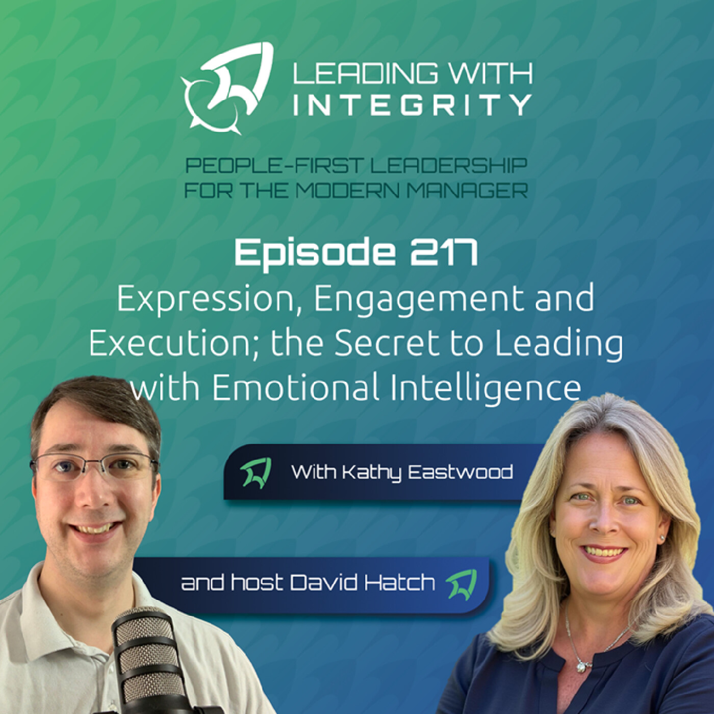 Ep.217: Expression, Engagement and Execution; the Secret to Leading with Emotional Intelligence, with Kathy Eastwood | Leadership Podcasts