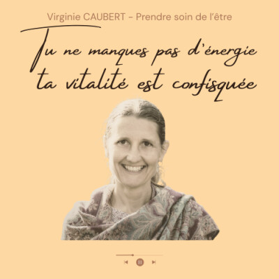 Tu ne manques pas d’énergie : ta vitalité est confisquée (et voici pourquoi) #105 cover