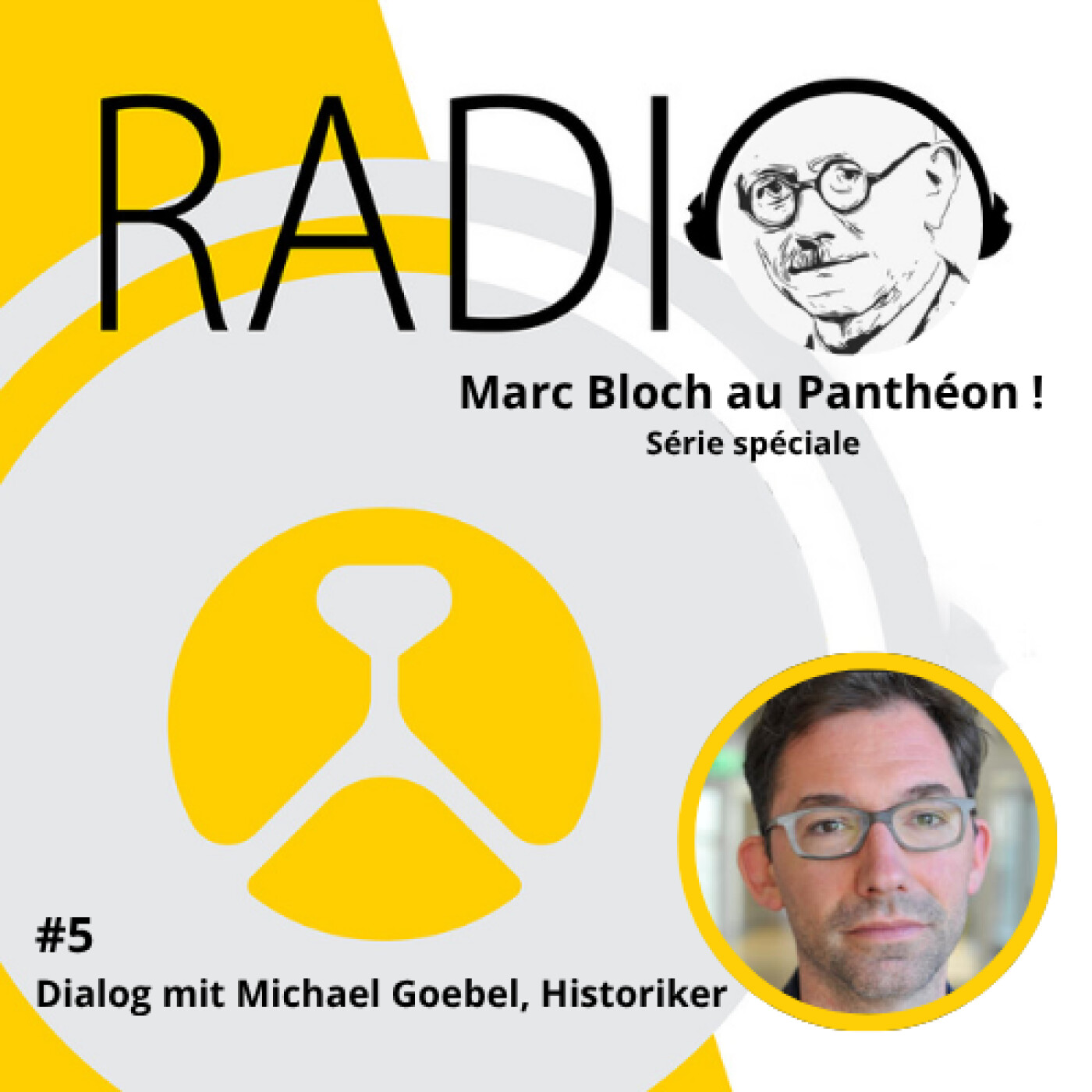 #78 – Marc Bloch au Panthéon! #5 Dialog mit Michael Goebel, Historiker und Co-Leiter des Frankreich-Zentrums (FU Berlin)