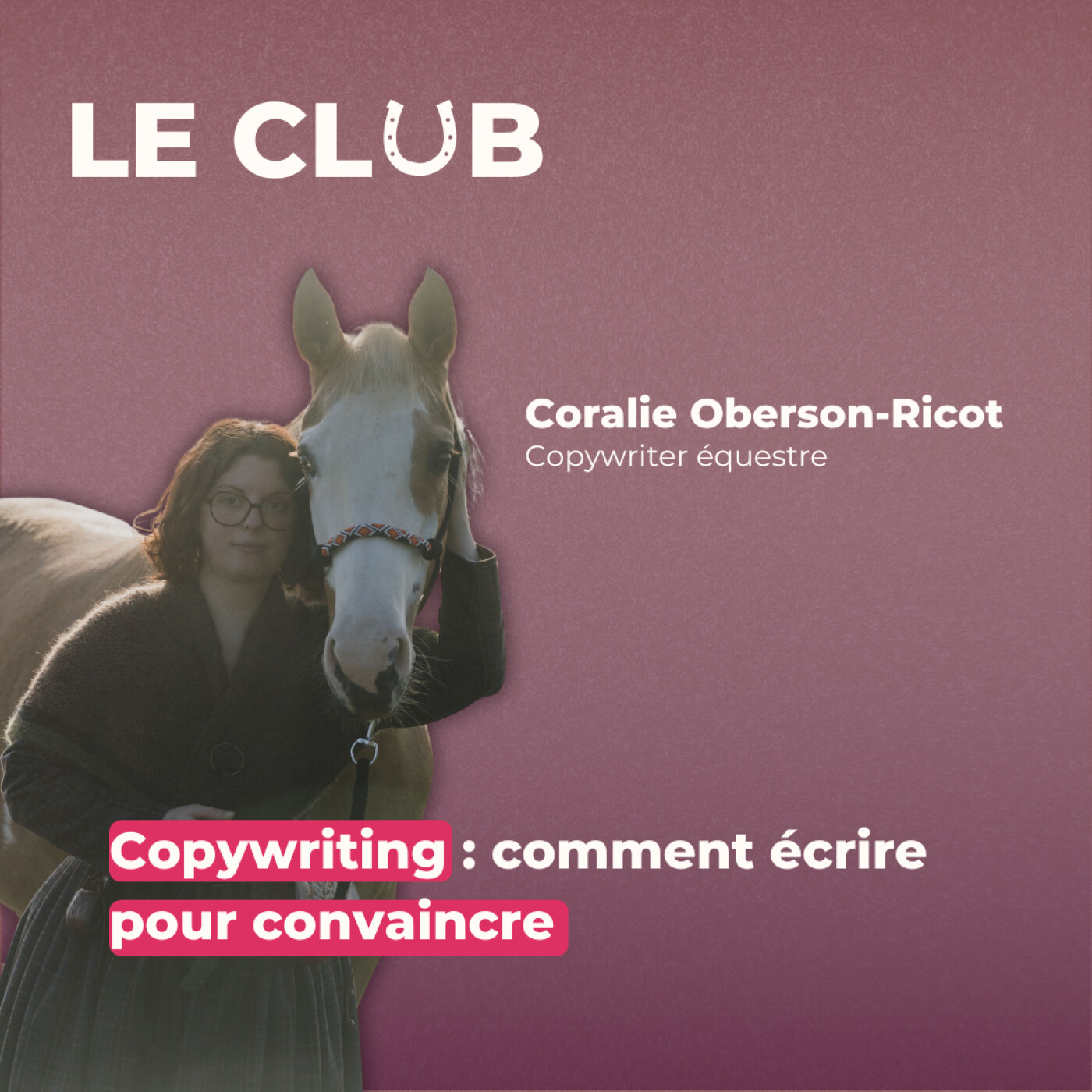 Ep. 31 – Copywriting : comment écrire pour convaincre – Avec Coralie (Copywriter)