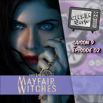 Geek en série 9x02 Les sorcières de Mayfair saison1&2 cover