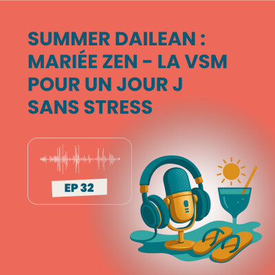 Summer Dailean Club 32/45 - Mariée zen : la VSM pour un jour J sans stress cover