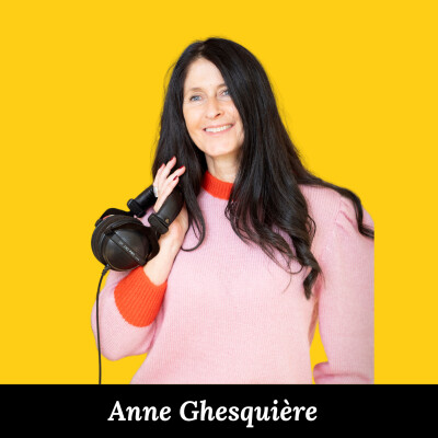 #5 - Anne Ghesquière "Au sein de l'écosystème du podcast, on doit sans cesse se remettre en cause" cover